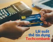 lãi suất thẻ tín dụng techcombank
