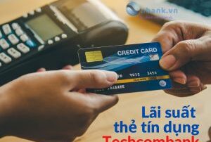 lãi suất thẻ tín dụng techcombank