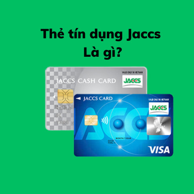 thẻ tín dụng Jaccs là gì